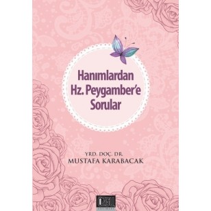 HANIMLARDAN HZ PEYGAMBER'E SORULAR